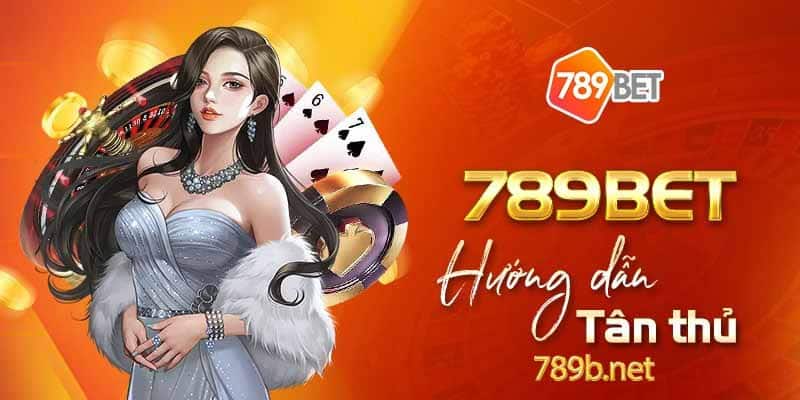 789BET - hướng dẫn tân thủ