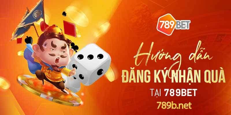 Hướng dẫn đăng ký 789BET nhận khuyến mãi khủng