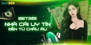 BET365 - Nhà cái uy tín hàng đầu Việt Nam hiện nay