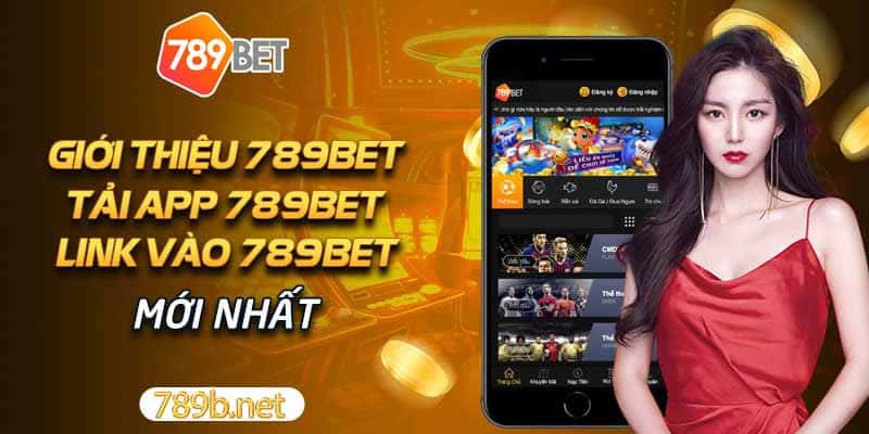 Hướng dẫn vào link đăng nhập, đăng ký tài khoản 789BET và tải app