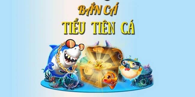 Giới thiệu gắm bắn cá tiểu tiên cá