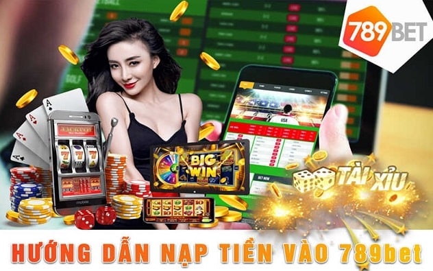 Các cách nạp tiền 789bet nhanh chóng