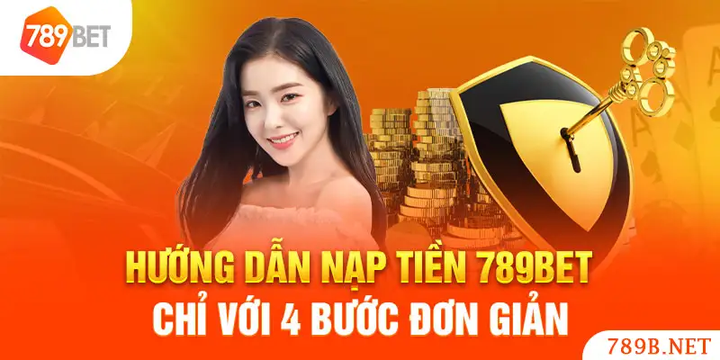 Hướng dẫn nạp tiền 789bet