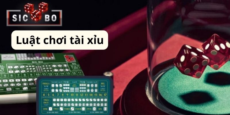 Luật chơi tài xỉu online