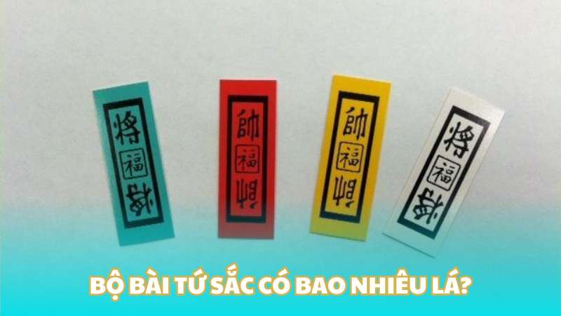 Bộ bài tứ sắc có bao nhiêu lá?