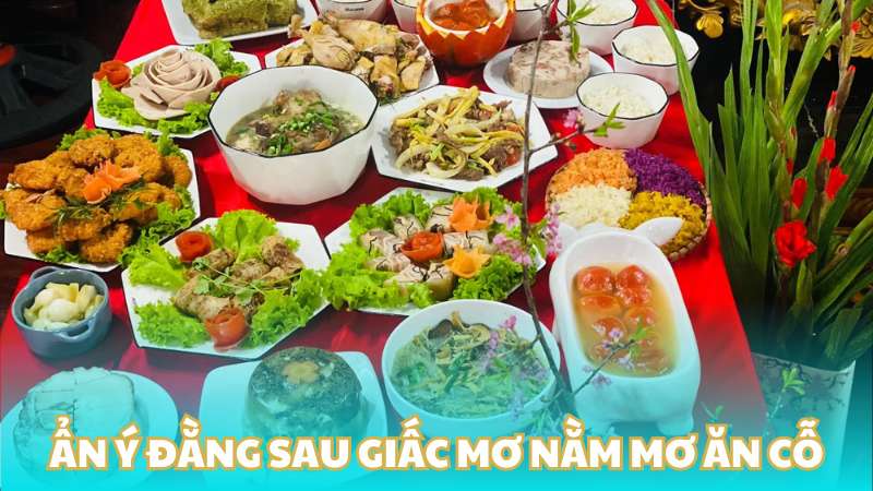 Ẩn ý đằng sau giấc mơ nằm mơ ăn cỗ