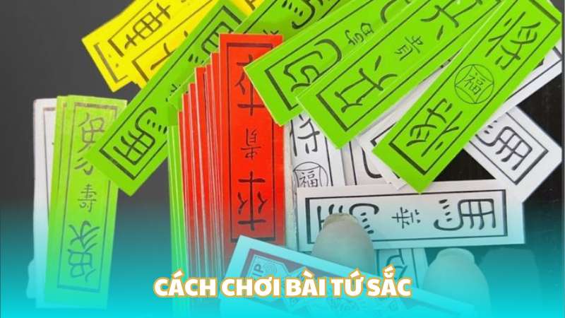 Cách chơi bài tứ sắc