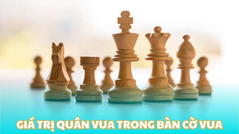 Giá trị quân vua trong bàn cờ vua