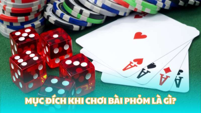 Mục đích khi chơi bài phỏm là gì?