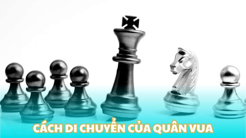 Cách di chuyển của quân vua