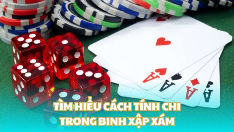 Tìm hiểu cách tính chi trong binh xập xám