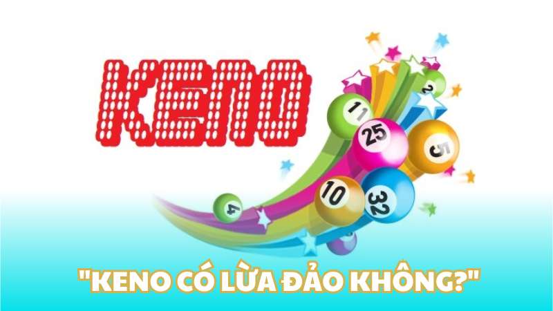 Keno có lừa đảo không?