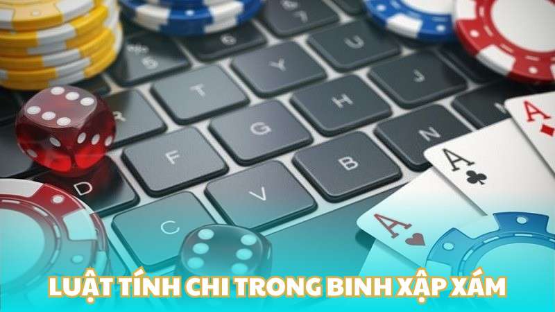 Luật tính chi trong binh xập xám