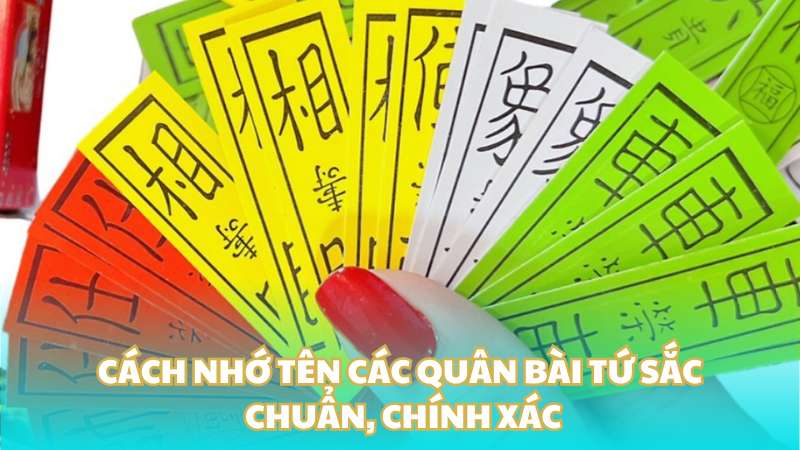 Cách nhớ tên các quân bài tứ sắc chuẩn, chính xác