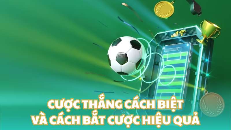 Hé lộ ý nghĩa cược thắng cách biệt và cách bắt cược hiệu quả